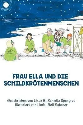 FRAU ELLA UND DIE SCHILDKROETENMENSCHEN