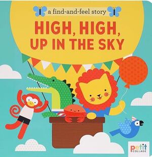 A FIND AND FEEL STORY: HIGH, HIGH, UP IN THE SKY