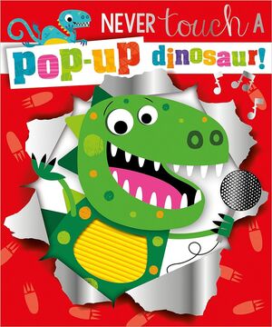 NEVER TOUCH A POP-UP DINOSAUR