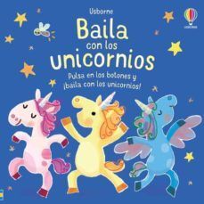 BAILA CON LOS UNICORNIOS (LIBRO CON SONIDOS)