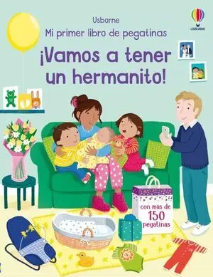 ¡VAMOS A TENER UN HERMANITO! (MI PRIMER LIBRO DE PEGATINAS)