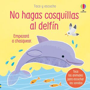 TOCO Y ESCUCHO: NO HAGAS COSQUILLAS AL DELFÍN