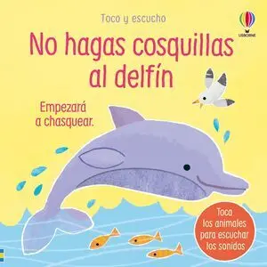 TOCO Y ESCUCHO: NO HAGAS COSQUILLAS AL DELFÍN