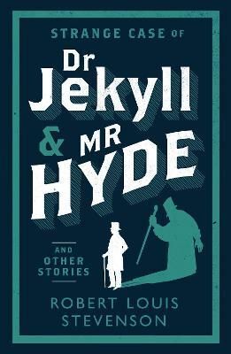 STRANGE CASE OF DR JEKYLL AND MR HYDE AND OTHER STORIES