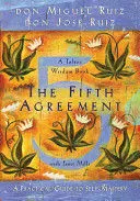 THE FIFTH AGREEMENT: A PRACTICAL GUIDE TO SELF-MASTER