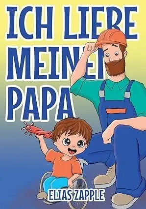 ICH LIEBE MEINEN PAPA