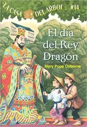 CASA DEL ARBOL 14: EL DIA DEL REY DRAGON