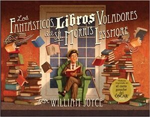 LOS FANTASTICOS LIBROS VOLADORES DEL SR. MORRIS