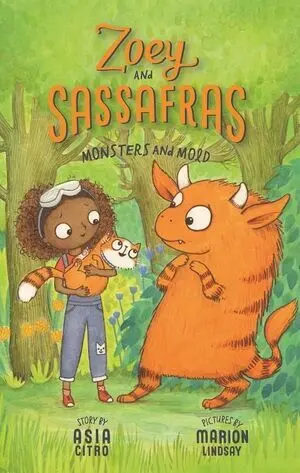 MONSTERS AND MOLD (ZOEY AND SASSAFRAS, 2)