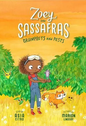 GRUMPLETS AND PESTS: (ZOEY AND SASSAFRAS #7)