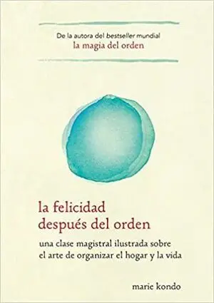 LA MAGIA DEL ORDEN 3: LA FELICIDAD DESPUÉS DEL ORDEN