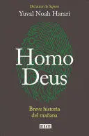 HOMO DEUS: BREVE HISTORIA DEL MAÑANA