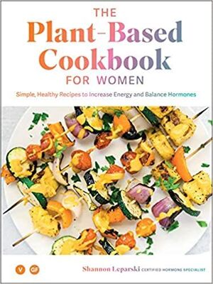 PLANT-BASED COOKBOOK FOR WOMEN