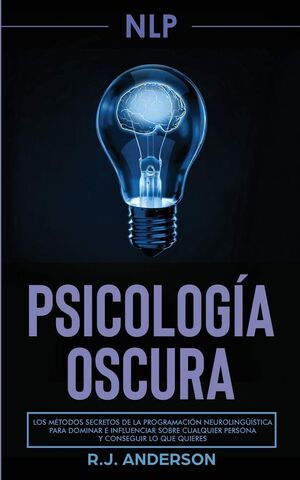 PNL: PSICOLOGÍA OSCURA