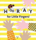 HOORAY FOR LITTLE FINGERS!