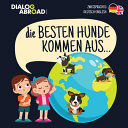 DIE BESTEN HUNDE KOMMEN AUS... (ZWEISPRACHIG DEUTSCH-ENGLISH)