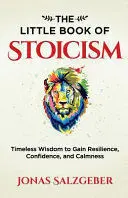 THE LITTLE BOOK OF STOICISM
