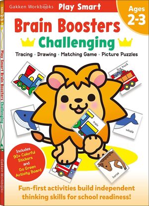 PLAY SMART BRAIN BOOSTERS: CHALLENGING. AGE 2-3