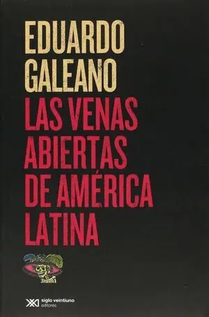 LAS VENAS ABIERTAS DE AMERICA LATINA