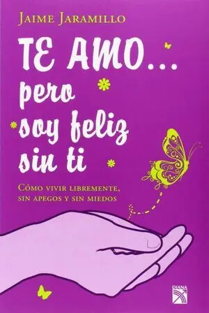TE AMO PERO SOY FELIZ SIN TI