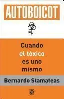AUTOBOICOT: CUANDO EL TOXICO ES UNO MISMO