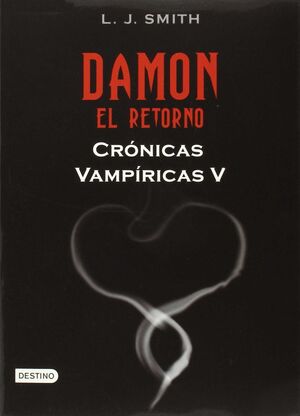 DAMON EL RETORNO. CRÓNICAS VAMPÍRICAS V