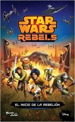 STAR WARS REBELS. EL INICIO DE DE LA REBELIÓN