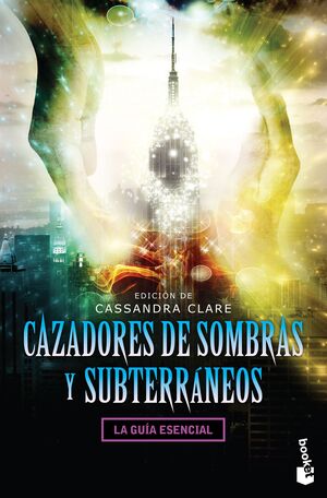 *CAZADORES DE SOMBRAS Y SUBTERRANEOS  (LA GUIA ESENCIAL)