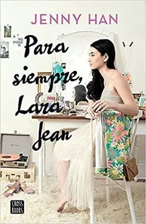A TODOS DE LOS QUE ME ENAMORÉ 3: PARA SIEMPRE, LARA JEAN