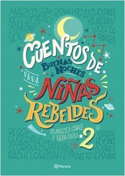 CUENTOS DE BUENAS NOCHES PARA NIÑAS REBELDES 2 (TAPA DURA)