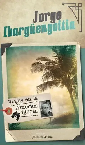 VIAJES EN LA AMERICA IGNOTA