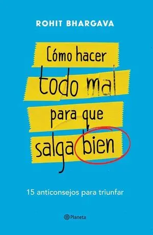 CÓMO HACER TODO MAL PARA QUE SALGA BIEN