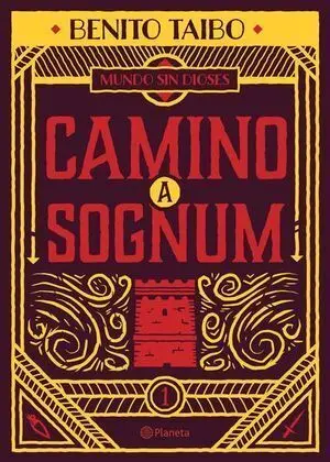 CAMINO A SOGNUM / MUNDO SIN DIOSES / VOL. 1