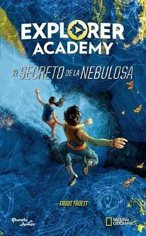 EXPLORER ACADEMY: EL SECRETO DE LA NEBULOSA