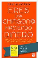 ERES UN CHINGON HACIENDO DINERO