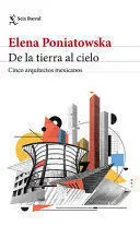 DE LA TIERRA AL CIELO. CINCO ARQUITECTOS MEXICANOS