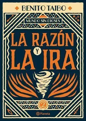 LA RAZON Y LA IRA / MUNDO SIN DIOSES / VOL. 2