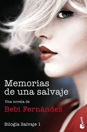MEMORIAS DE UNA SALVAJE: BILOGÍA SALVAJE 1