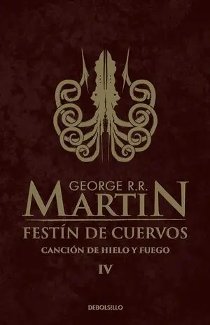 JUEGO DE TRONOS 4: FESTIN DE CUERVOS (CANCION DE HIELO Y FUEGO)