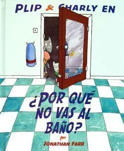 PLIP & CHARLY EN ¿POR QUE NO VAS AL BAÑO?