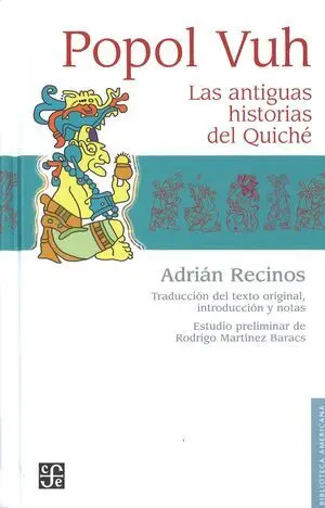 POPOL VUH : LAS ANTIGUAS HISTORIAS DEL QUICHÉ
