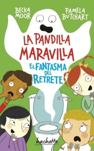 PANDILLA MARAVILLA: EL FANTASMA DEL RETRETE