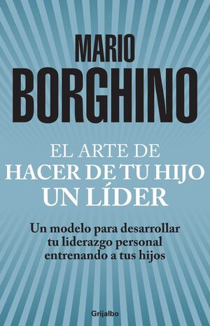 ARTE DE HACER DE TU HIJO UN LIDER, EL