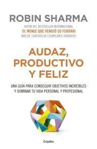 AUDAZ, PRODUCTIVO Y FELIZ