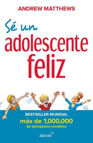 SE UN ADOLESCENTE FELIZ (NUEVA EDICION)