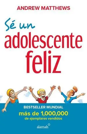 SE UN ADOLESCENTE FELIZ (NUEVA EDICION)