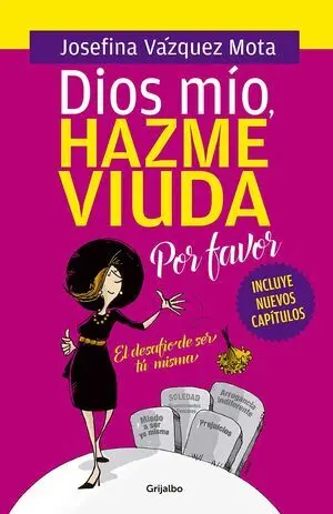 DIOS MIO HAZME VIUDA POR FAVOR