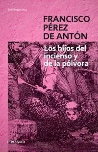 LOS HIJOS DEL INCIENSO Y DE LA PÓLVORA