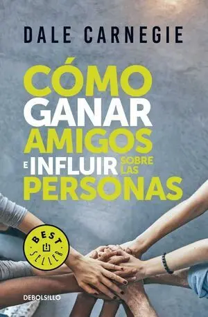 COMO GANAR AMIGOS E INFLUIR SOBRE LAS PERSONAS