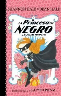 PRINCESA DE NEGRO  Y LA FIESTA PERFECTA, LA